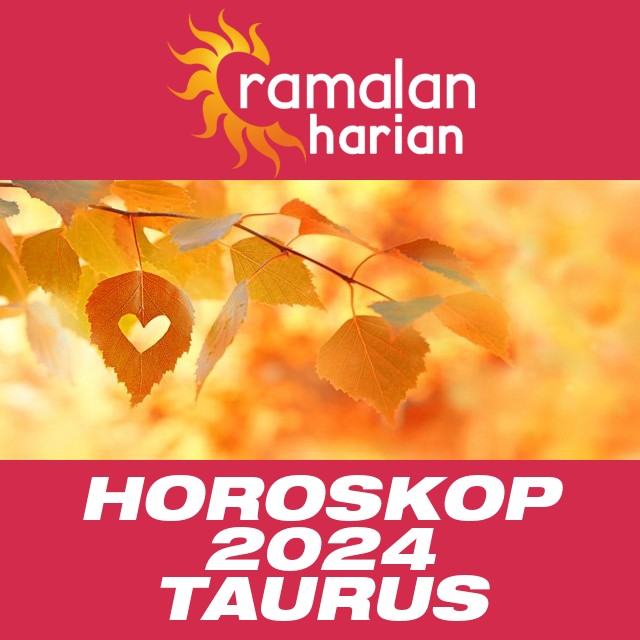 Horoskop tahunan 2024 untuk Taurus