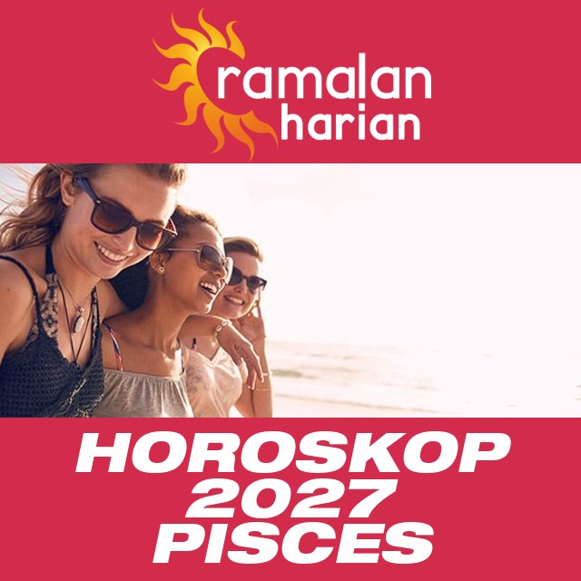 Horoskop tahunan 2027 untuk Pisces