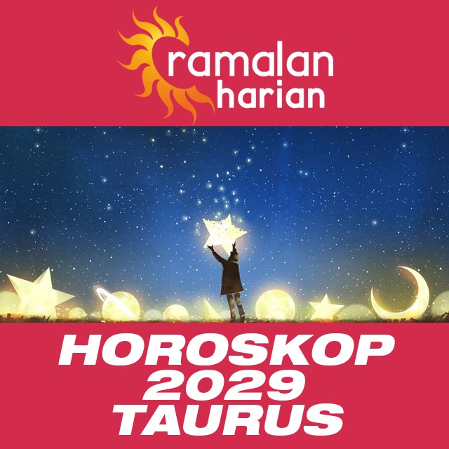 Horoskop tahunan 2029 untuk Taurus