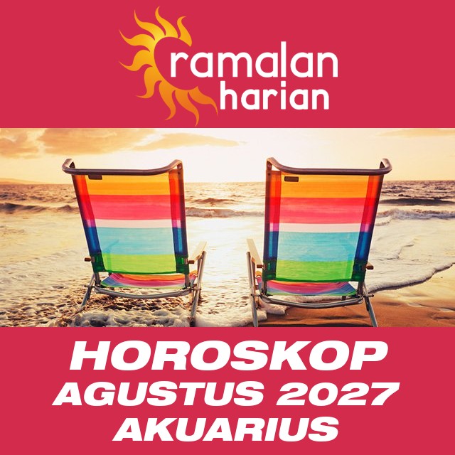 Horoskop bulanan untuk Agustus 2027 untuk Akuarius