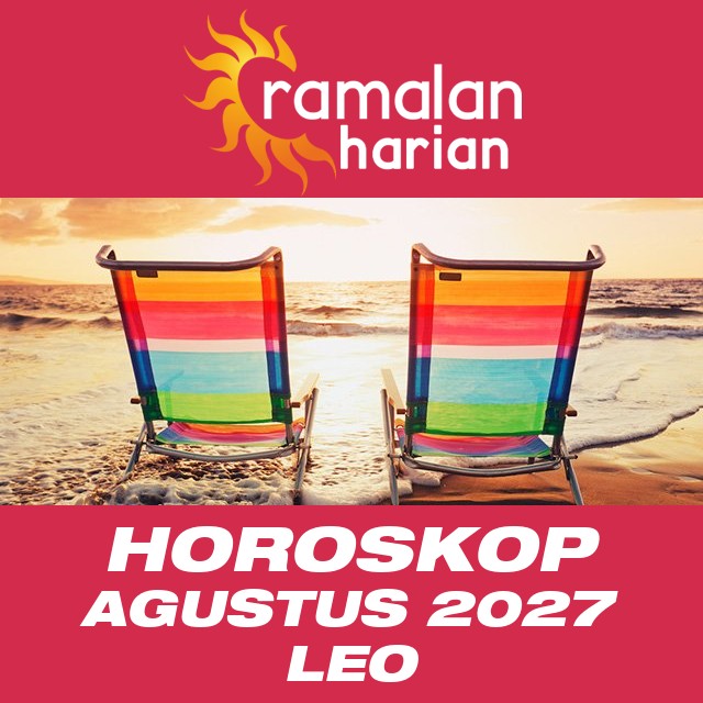 Horoskop bulanan untuk Agustus 2027 untuk Leo