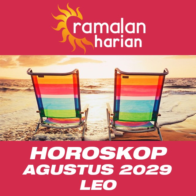 Horoskop bulanan untuk Agustus 2029 untuk Leo