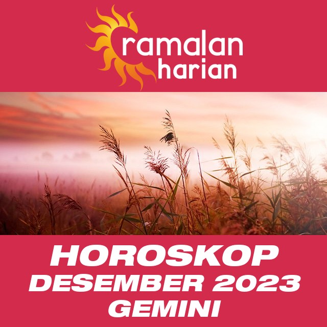 Horoskop bulanan untuk Desember 2023 untuk Gemini