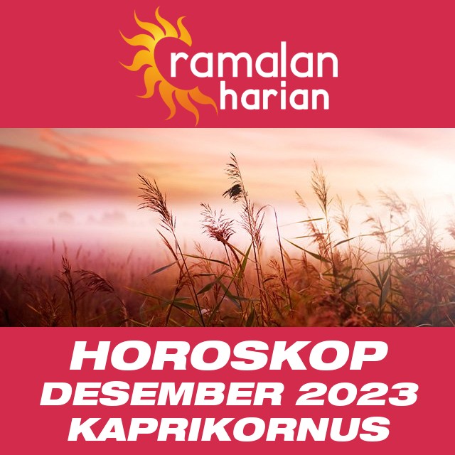Horoskop bulanan untuk bulan  untukDesember 2023 untuk Kaprikornus