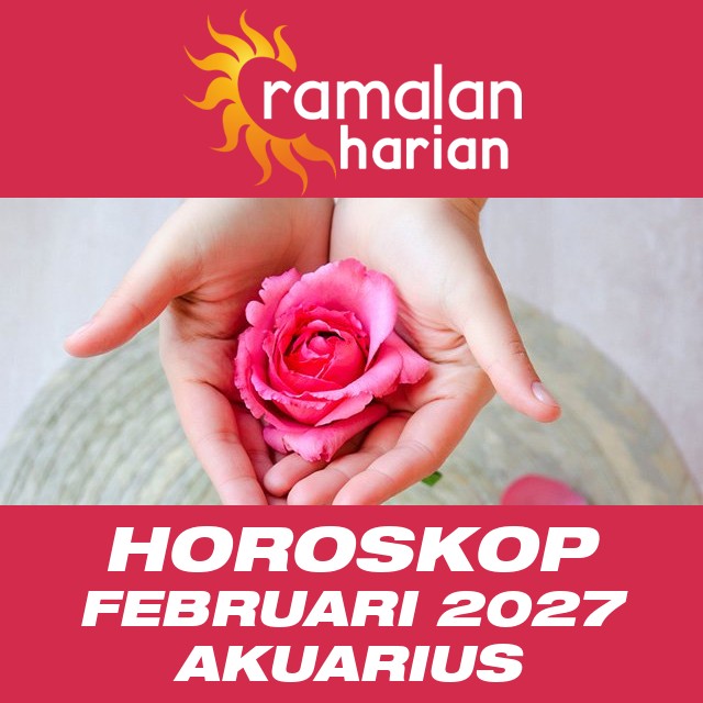 Horoskop bulanan untuk Februari 2027 untuk Akuarius