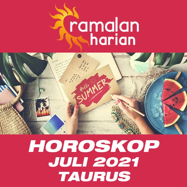 Horoskop bulanan untuk bulan  untukJuli 2021 untuk Taurus