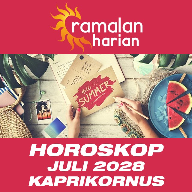 Horoskop bulanan untuk Juli 2028 untuk Kaprikornus