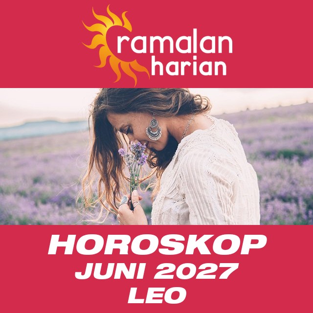 Horoskop bulanan untuk Juni 2027 untuk Leo