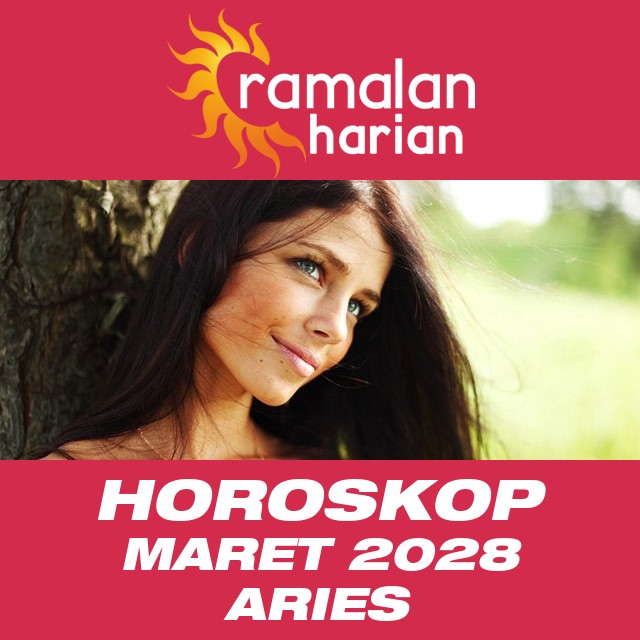 Horoskop bulanan untuk Maret 2028 untuk Aries