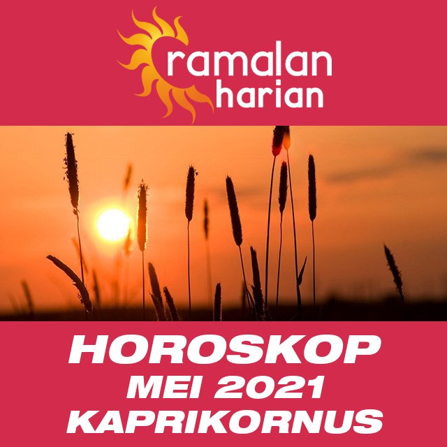 Horoskop bulanan untuk bulan  untukMei 2021 untuk Kaprikornus