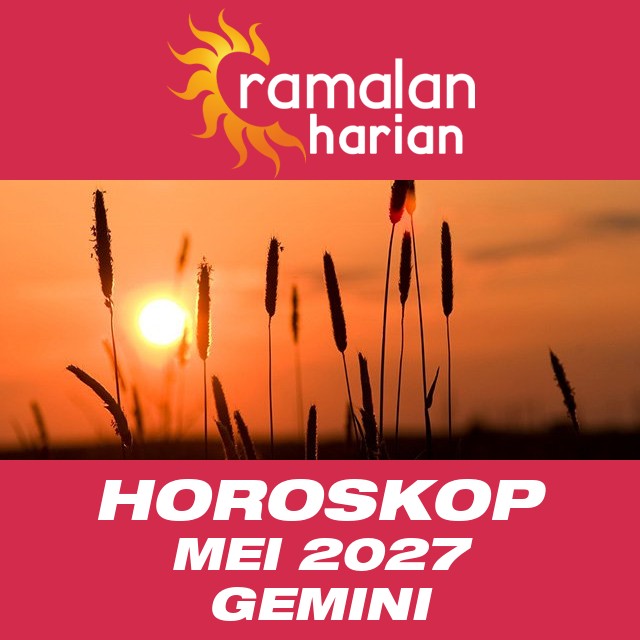 Horoskop bulanan untuk Mei 2027 untuk Gemini