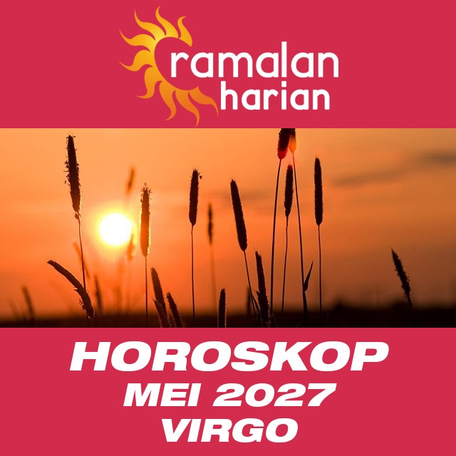 Horoskop bulanan untuk Mei 2027 untuk Virgo