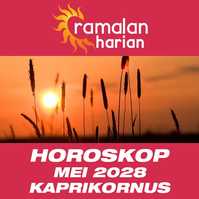 Horoskop bulanan untuk Mei 2028 untuk Kaprikornus