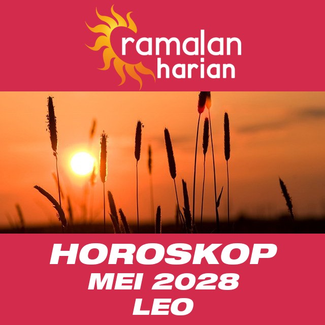 Horoskop bulanan untuk Mei 2028 untuk Leo