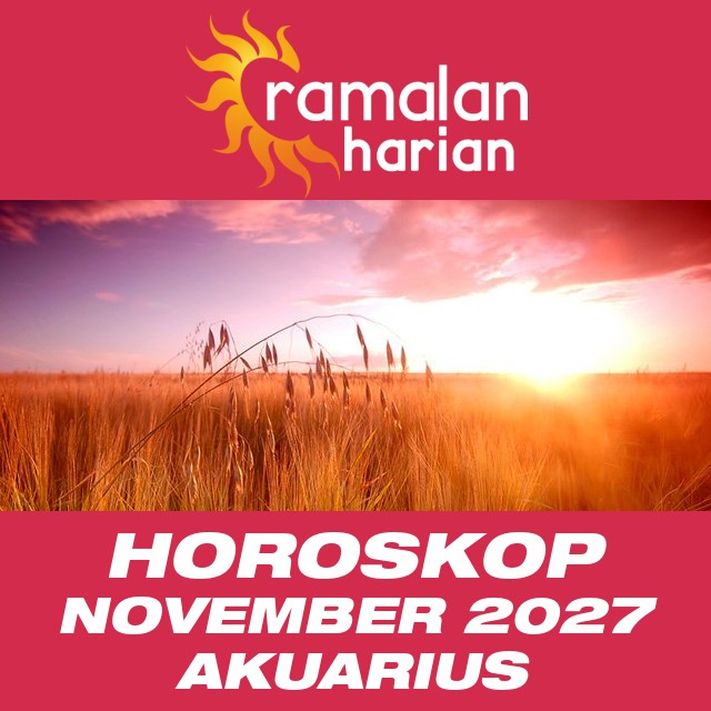 Horoskop bulanan untuk November 2027 untuk Akuarius