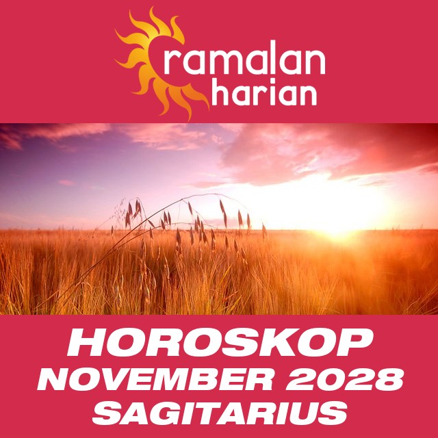 Horoskop bulanan untuk November 2028 untuk Sagitarius