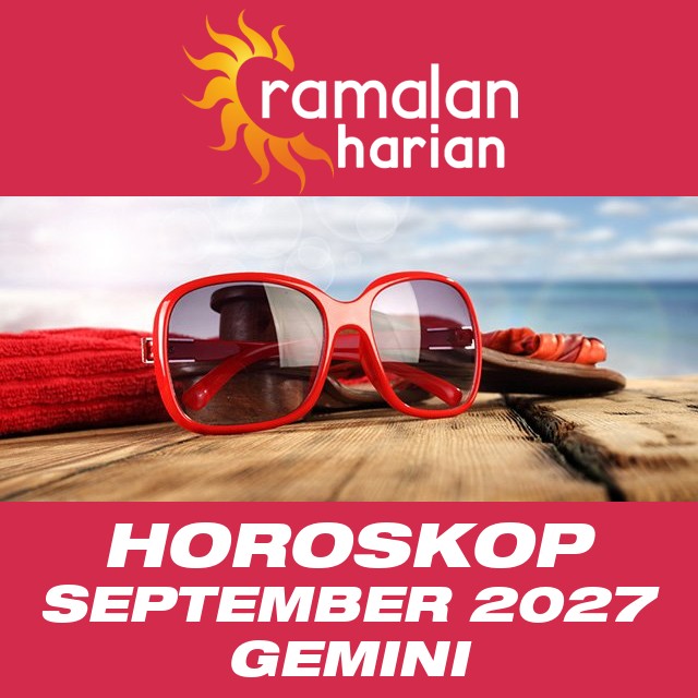 Horoskop bulanan untuk September 2027 untuk Gemini