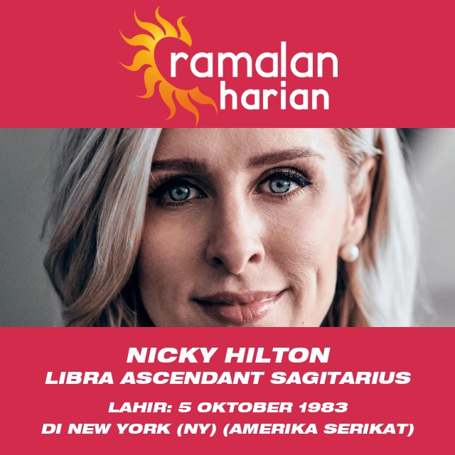 Ciri dan Pengaruh Zodiak Libra Nicky Hilton