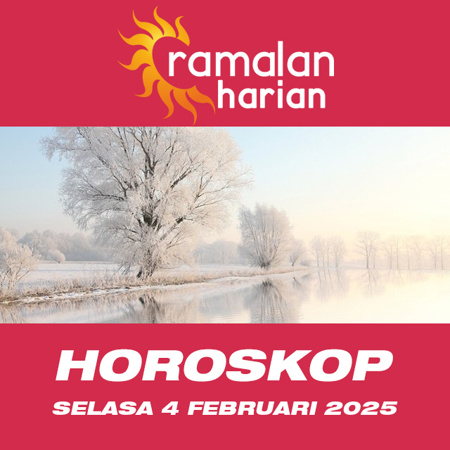 Prakiraan horoskop harian dari Selasa 4 Februari 2025