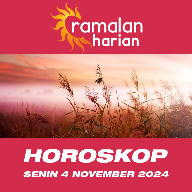 Prakiraan horoskop harian dari Senin 4 November 2024