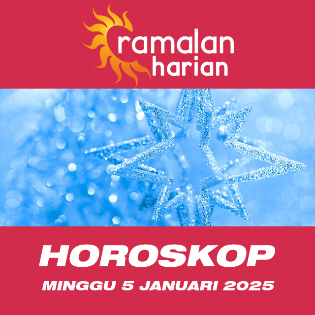 Prakiraan horoskop harian dari Minggu 5 Januari 2025