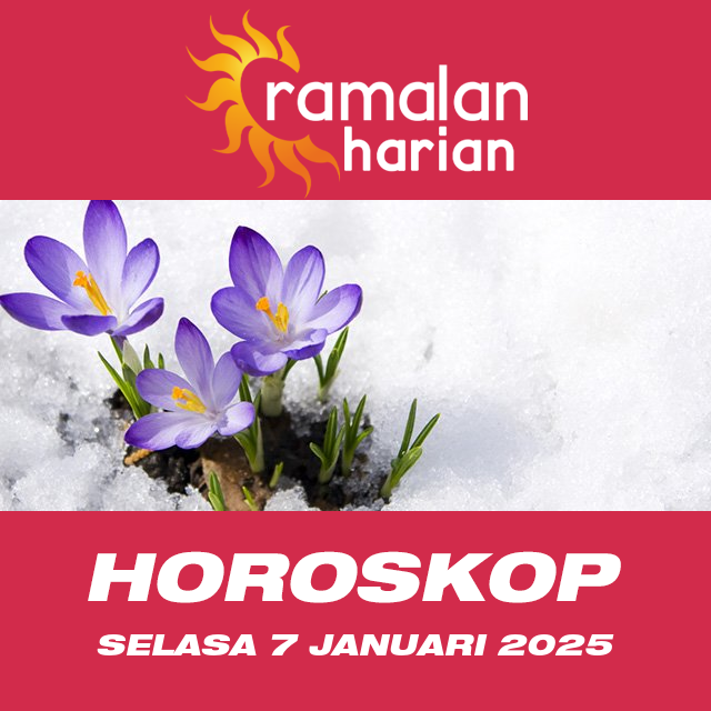 Prakiraan horoskop harian dari Selasa 7 Januari 2025