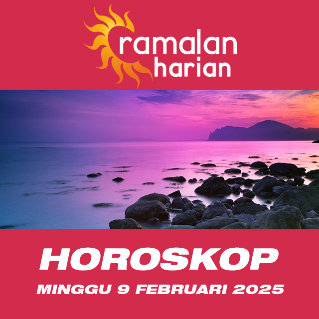 Prakiraan horoskop harian dari Minggu 9 Februari 2025