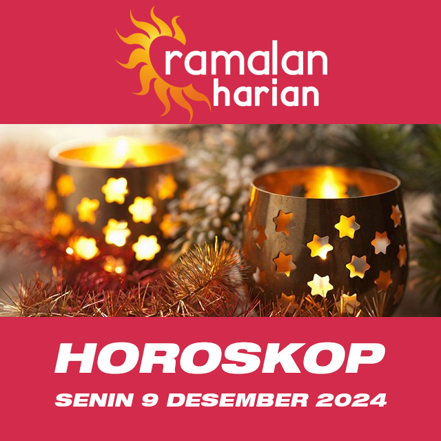 Prakiraan horoskop harian dari Senin 9 Desember 2024