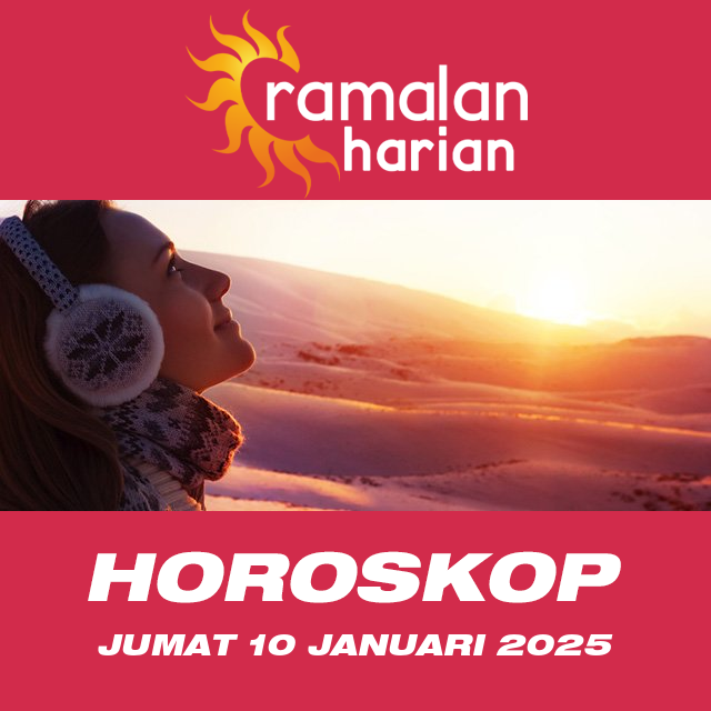 Prakiraan horoskop harian dari Jumat 10 Januari 2025