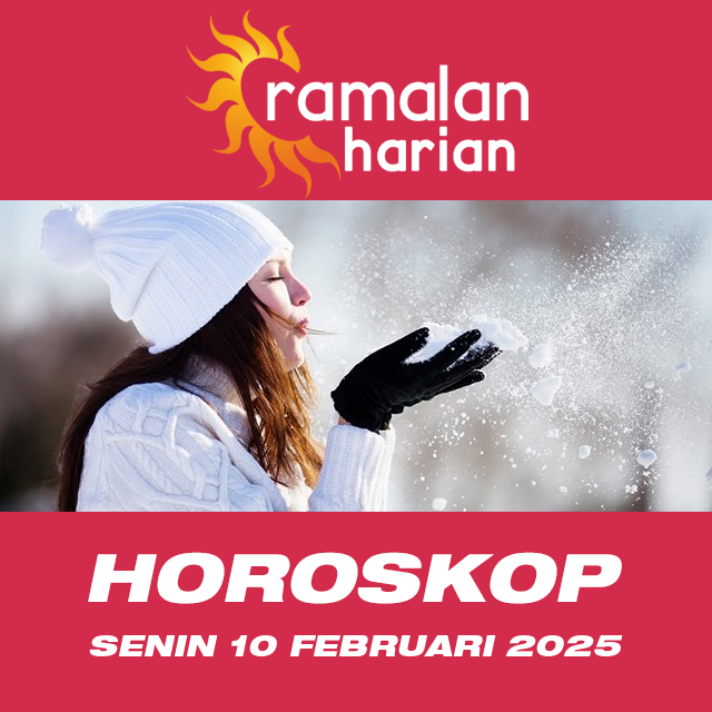 Prakiraan horoskop harian dari Senin 10 Februari 2025