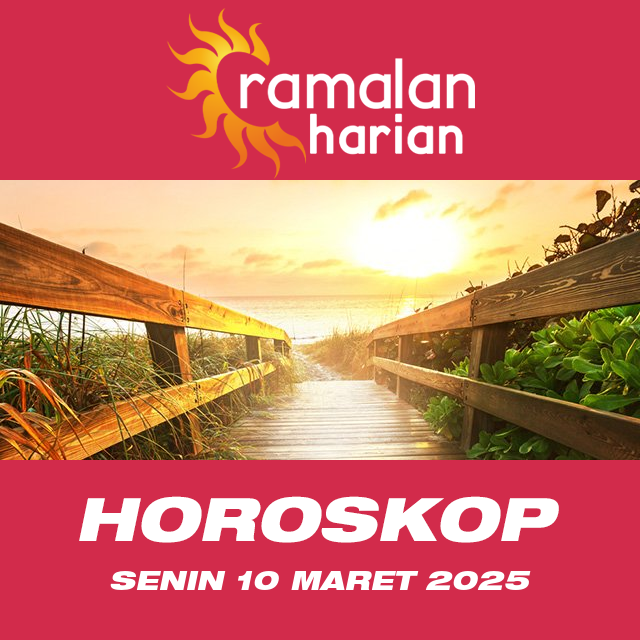 Prakiraan horoskop harian dari Senin 10 Maret 2025