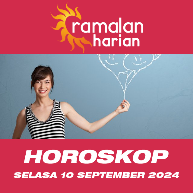 Prakiraan horoskop harian dari Selasa 10 September 2024