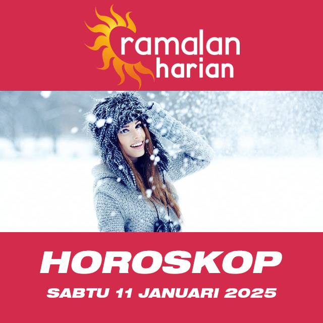 Prakiraan horoskop harian dari Sabtu 11 Januari 2025