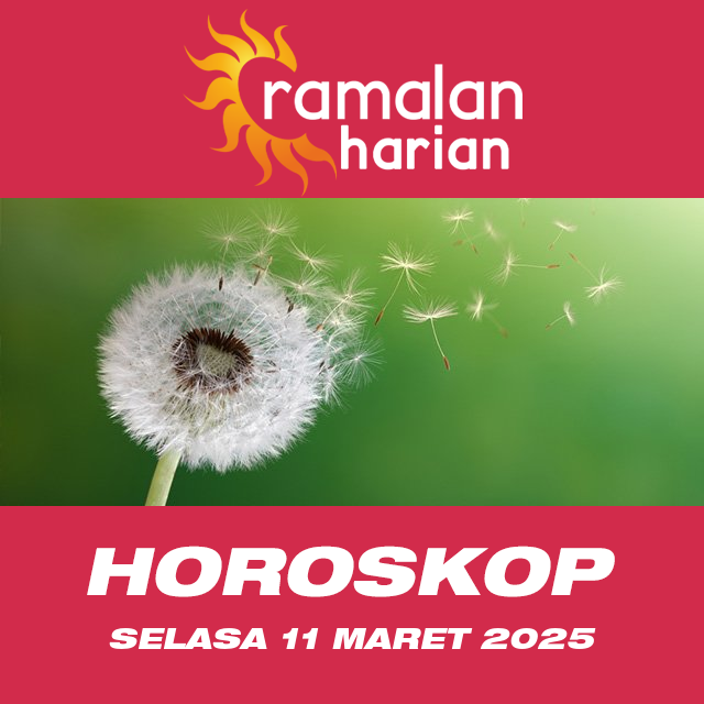 Prakiraan horoskop harian dari Selasa 11 Maret 2025