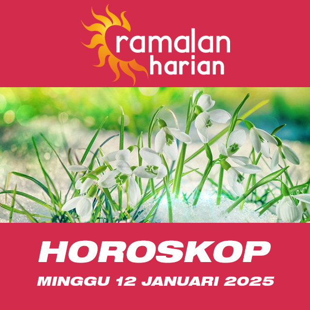 Prakiraan horoskop harian dari Minggu 12 Januari 2025