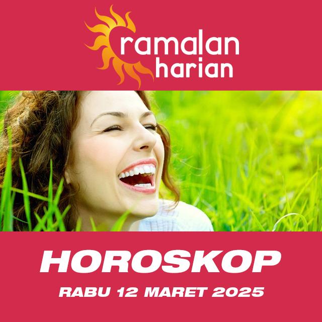 Prakiraan horoskop harian dari Rabu 12 Maret 2025