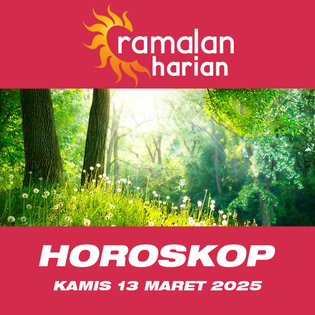 Prakiraan horoskop harian dari Kamis 13 Maret 2025