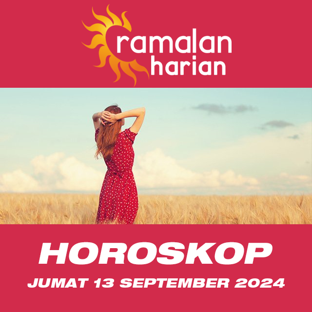 Prakiraan horoskop harian dari Jumat 13 September 2024