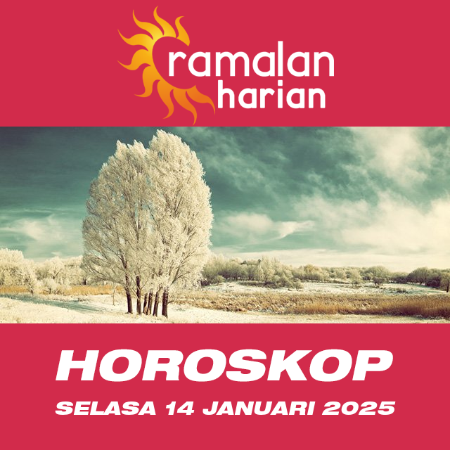 Prakiraan horoskop harian dari Selasa 14 Januari 2025