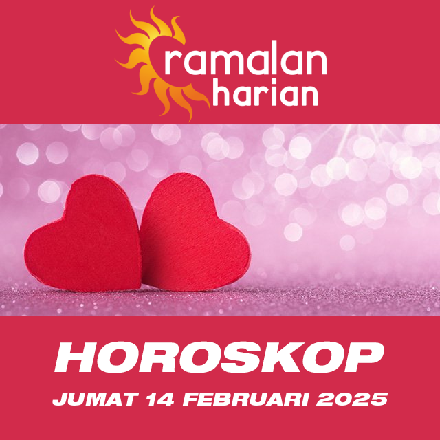 Prakiraan horoskop harian dari Jumat 14 Februari 2025