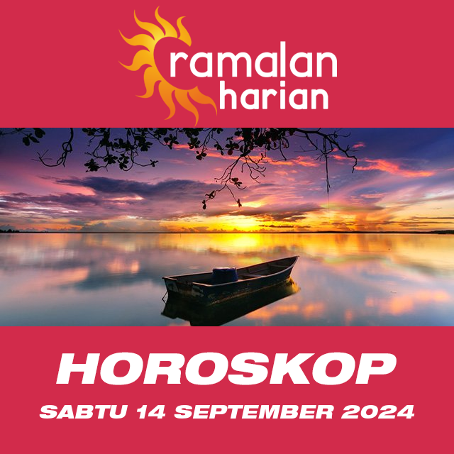 Prakiraan horoskop harian dari Sabtu 14 September 2024