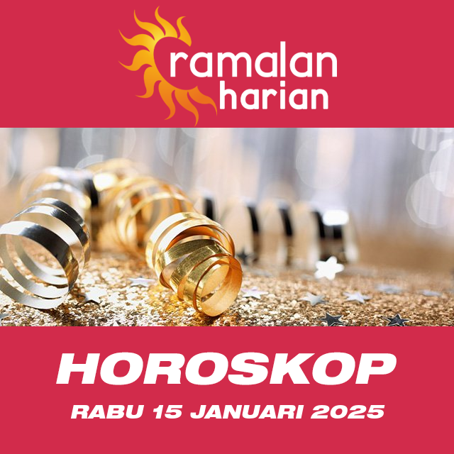 Prakiraan horoskop harian dari Rabu 15 Januari 2025