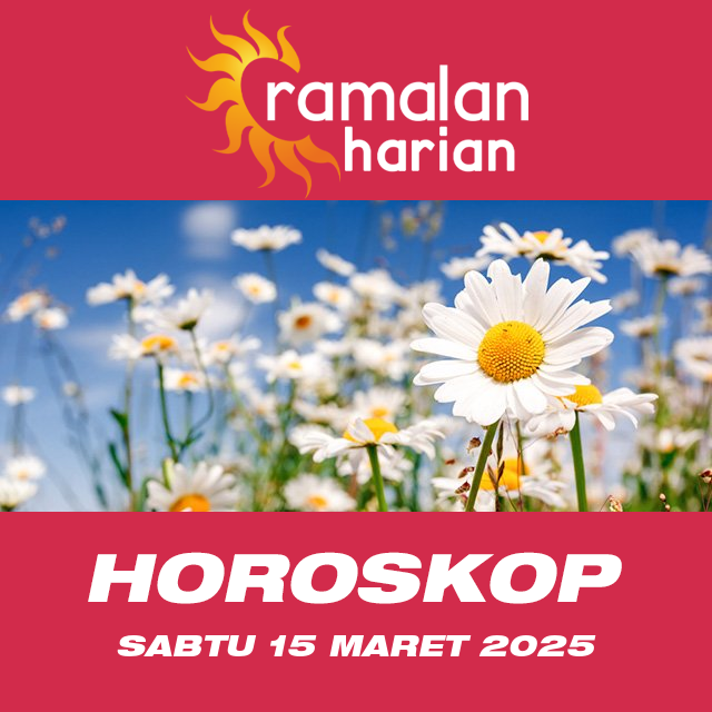 Prakiraan horoskop harian dari Sabtu 15 Maret 2025