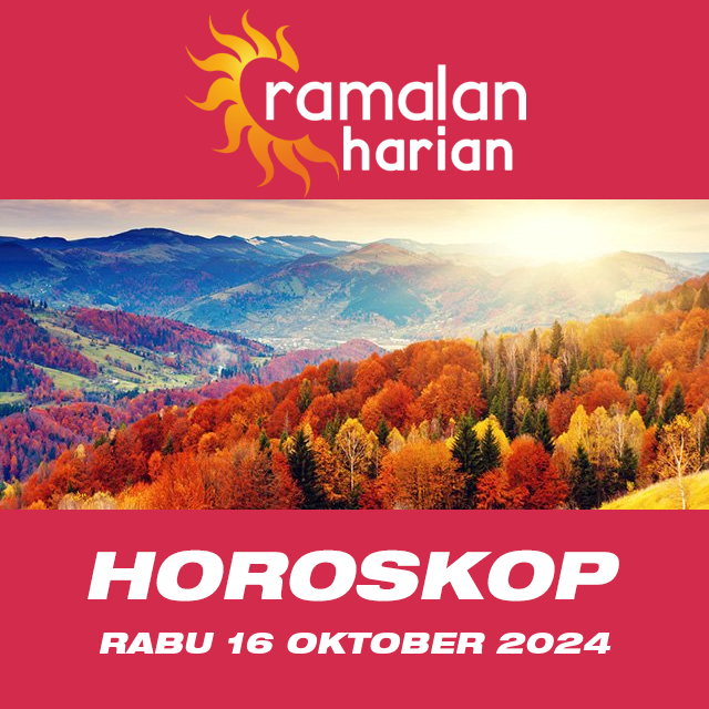 Prakiraan horoskop harian dari Rabu 16 Oktober 2024