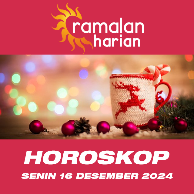 Prakiraan horoskop harian dari Senin 16 Desember 2024