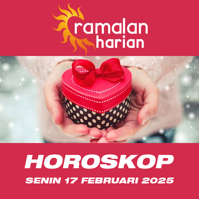 Prakiraan horoskop harian dari Senin 17 Februari 2025