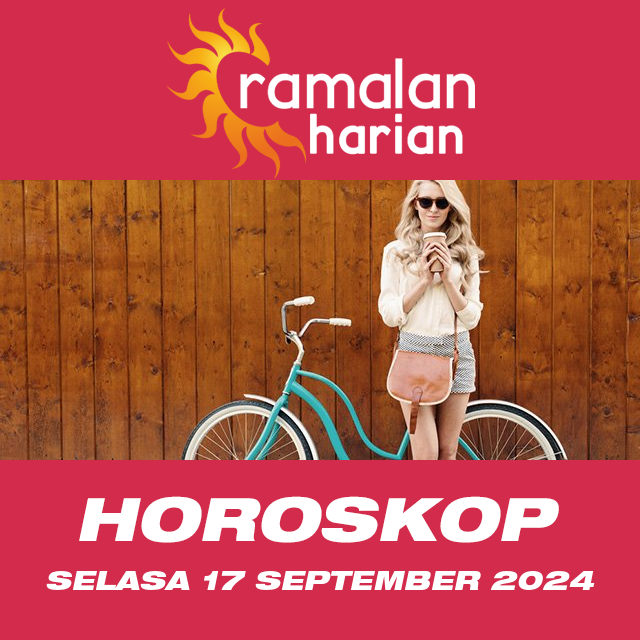 Prakiraan horoskop harian dari Selasa 17 September 2024