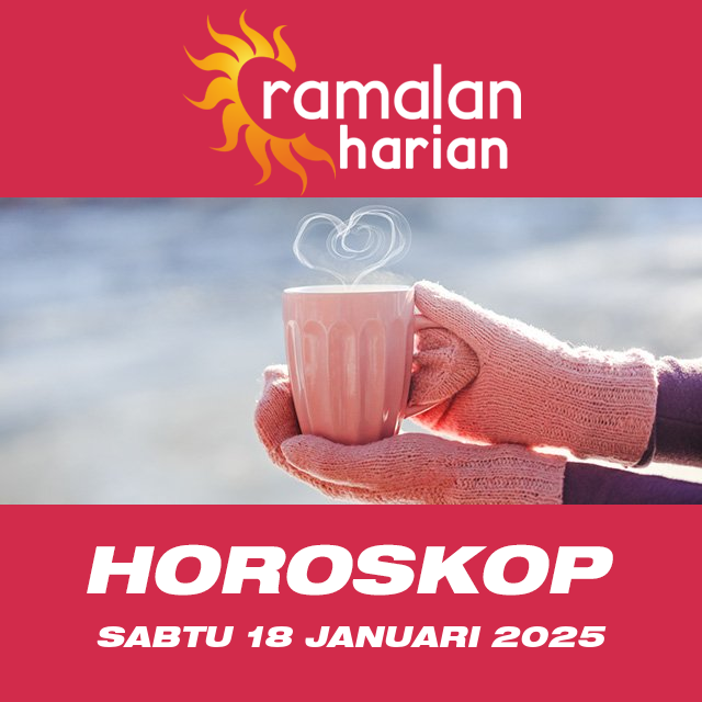 Prakiraan horoskop harian dari Sabtu 18 Januari 2025