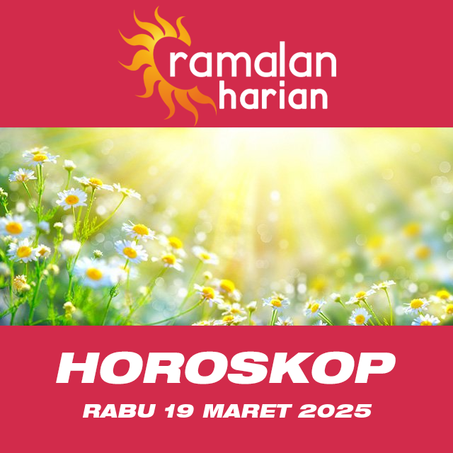 Prakiraan horoskop harian dari Rabu 19 Maret 2025