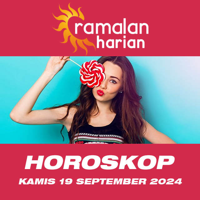 Prakiraan horoskop harian dari Kamis 19 September 2024